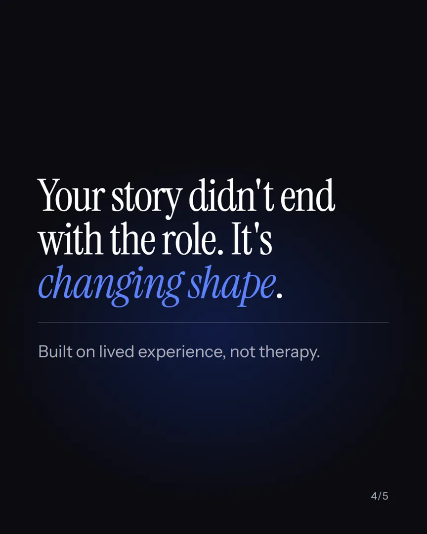 Your story didn't end with the role. It's changing shape.